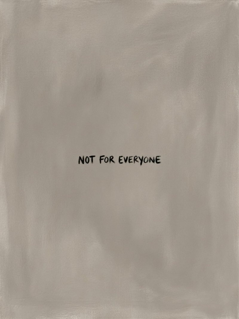 Not For Everyone