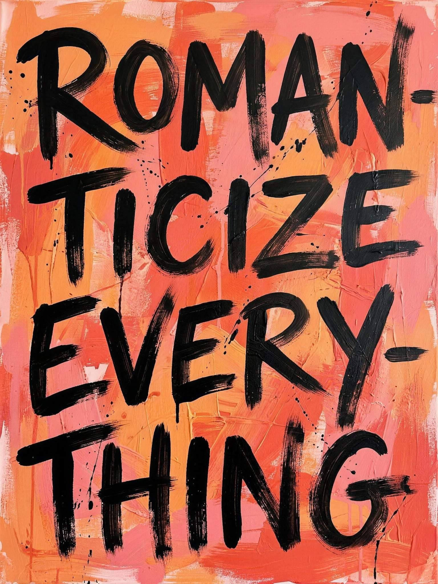 Romanticize Everything